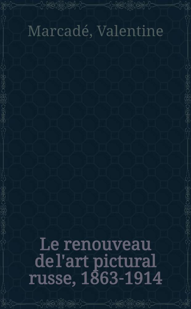 Le renouveau de l'art pictural russe, 1863-1914