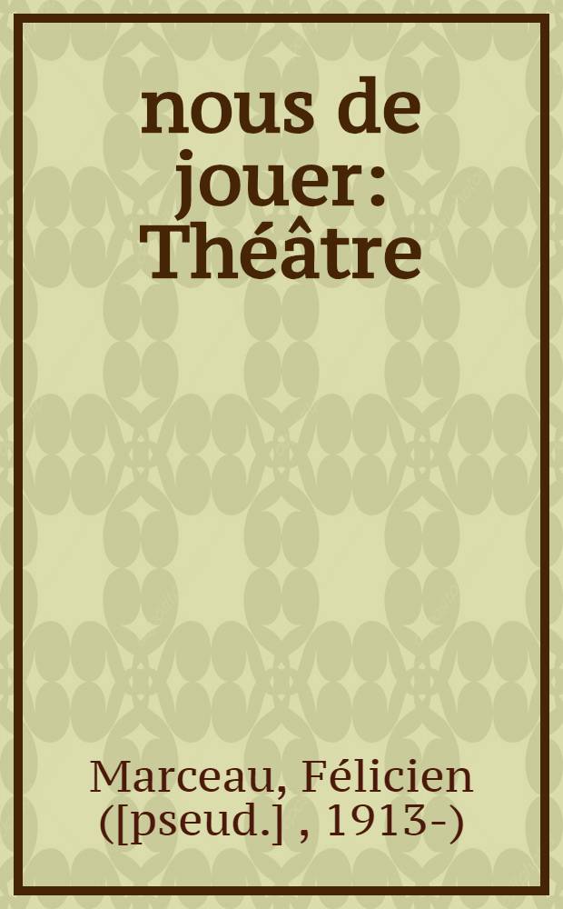 À nous de jouer : Théâtre