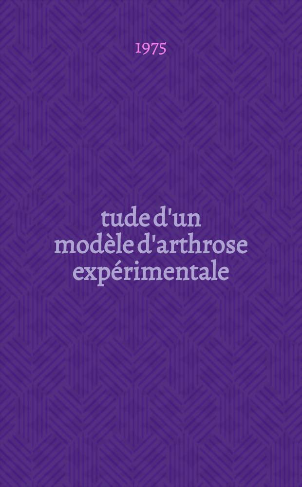 Étude d'un modèle d'arthrose expérimentale : Ultrastructure, biochimie, pharmacologie : Thèse ..