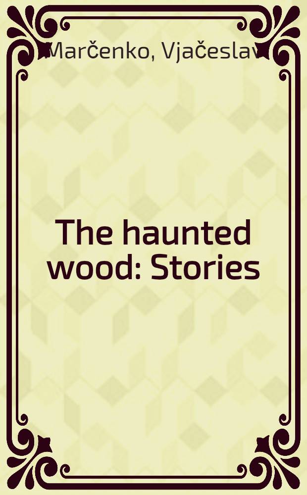 The haunted wood : Stories : Transl. from the Russ.