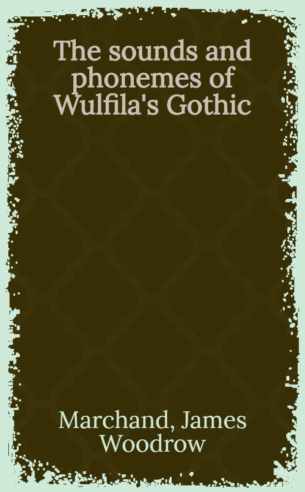 The sounds and phonemes of Wulfila's Gothic