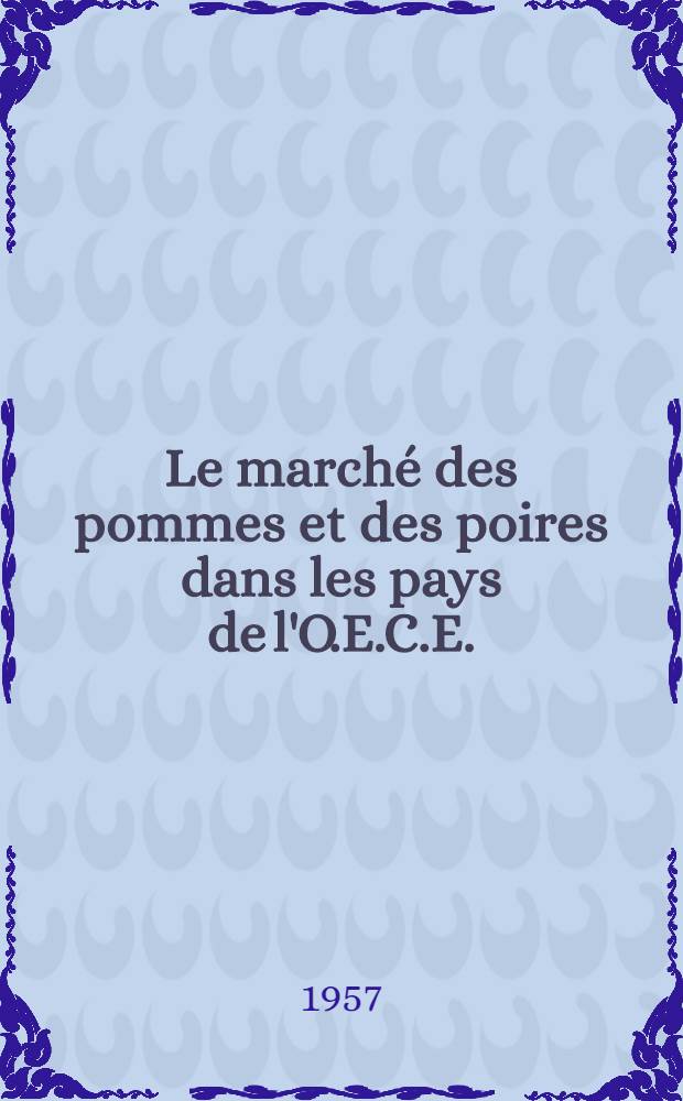 Le march&eacute; des pommes et des poires dans les pays de l'O.E.C.E.