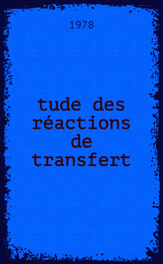 Étude des réactions de transfert (¹⁶O, ¹²C) et (¹⁶O, ¹⁴C) sur les isotopes pairs-pairs de samarium au voisinage de la barrière coulombienne : Thèse