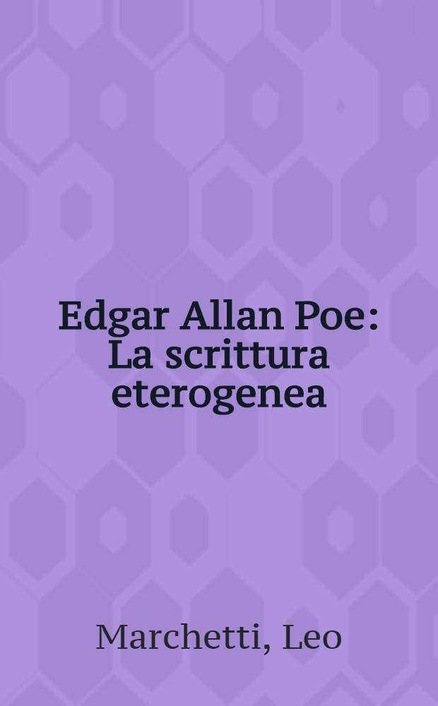 Edgar Allan Poe : La scrittura eterogenea