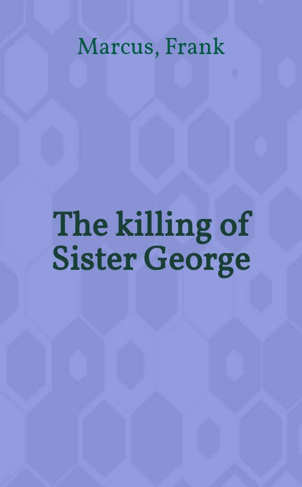 The killing of Sister George : A comedy