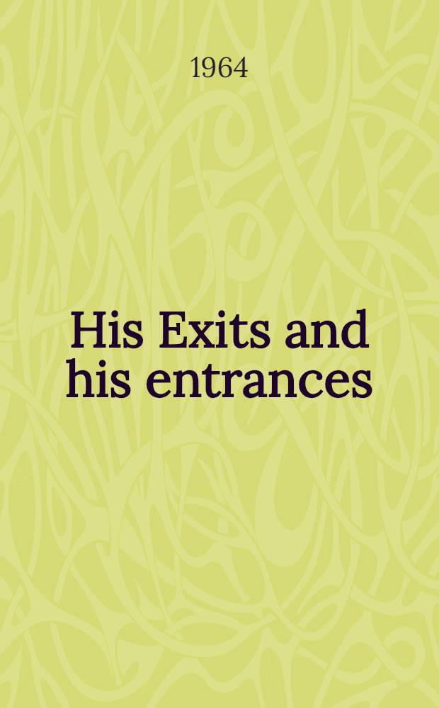 His Exits and his entrances : The story of Shakespeare's reputation