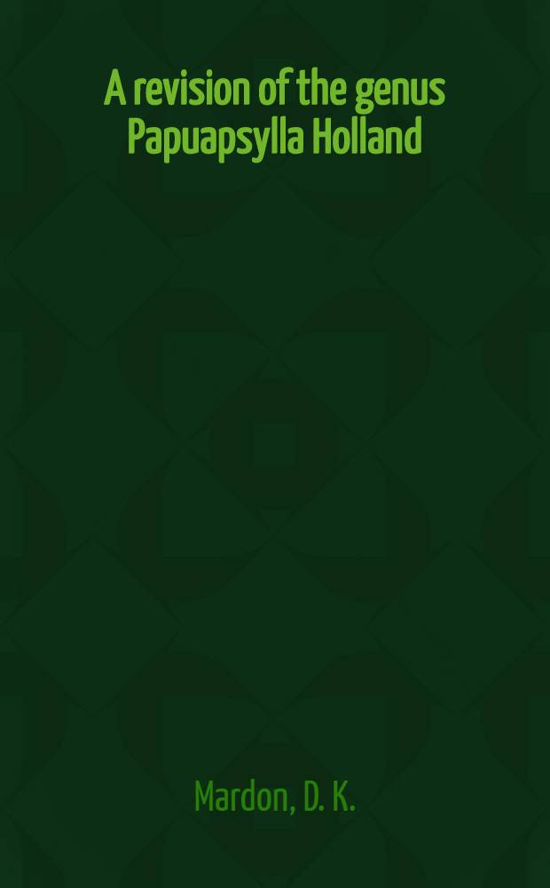 A revision of the genus Papuapsylla Holland (Siphonaptera: Pygiopsyllidae)