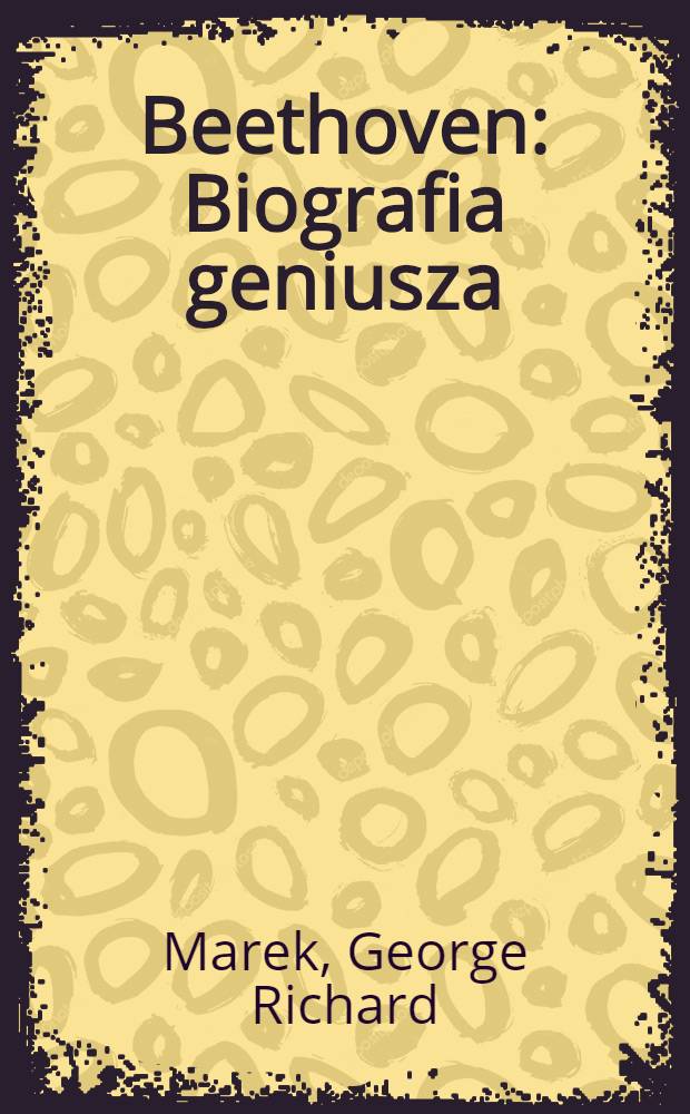 Beethoven : Biografia geniusza