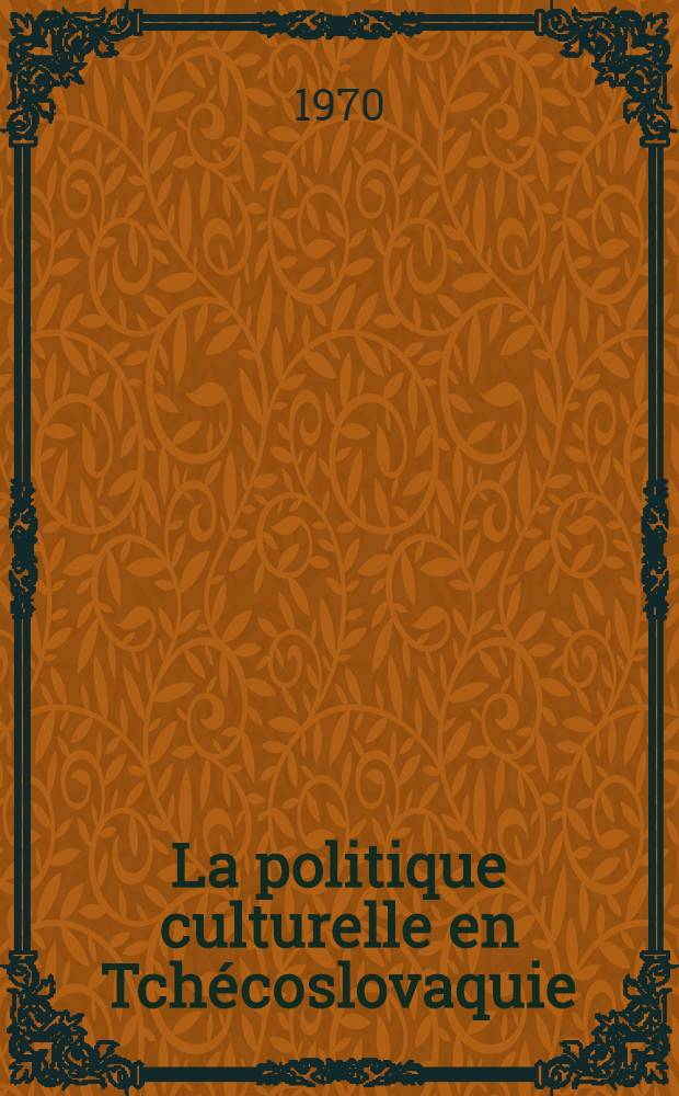 La politique culturelle en Tchécoslovaquie
