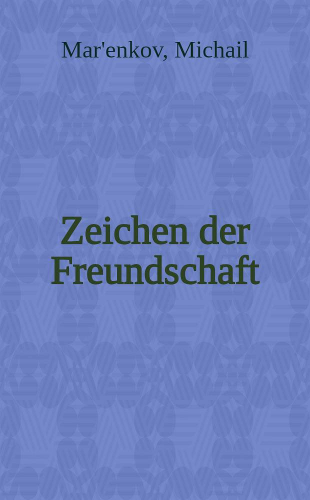 Zeichen der Freundschaft : Eine Erzählung aus Karelo-Finnland
