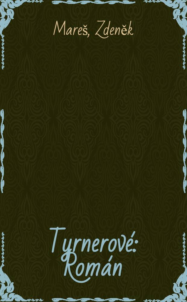 Tyrnerové : Román