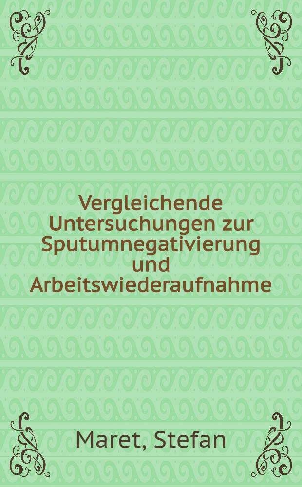 Vergleichende Untersuchungen zur Sputumnegativierung und Arbeitswiederaufnahme (im Zeitraum von 1973 bis Juni 1975) : Inaug.-Diss