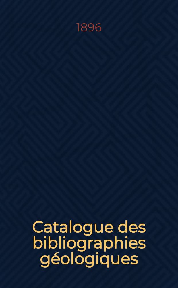 Catalogue des bibliographies géologiques