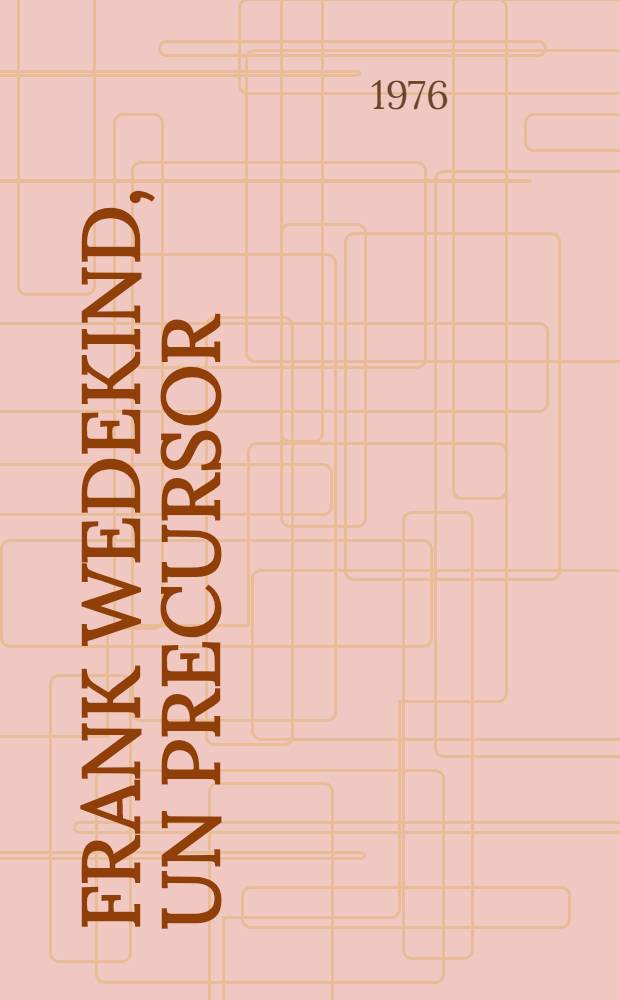 Frank Wedekind, un precursor