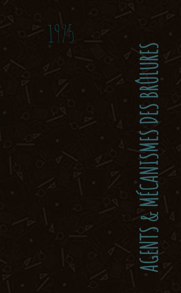 Agents & m&eacute;canismes des br&ucirc;lures : Analyse de 2020 observations hospitali&egrave;res : Th&egrave;se ..
