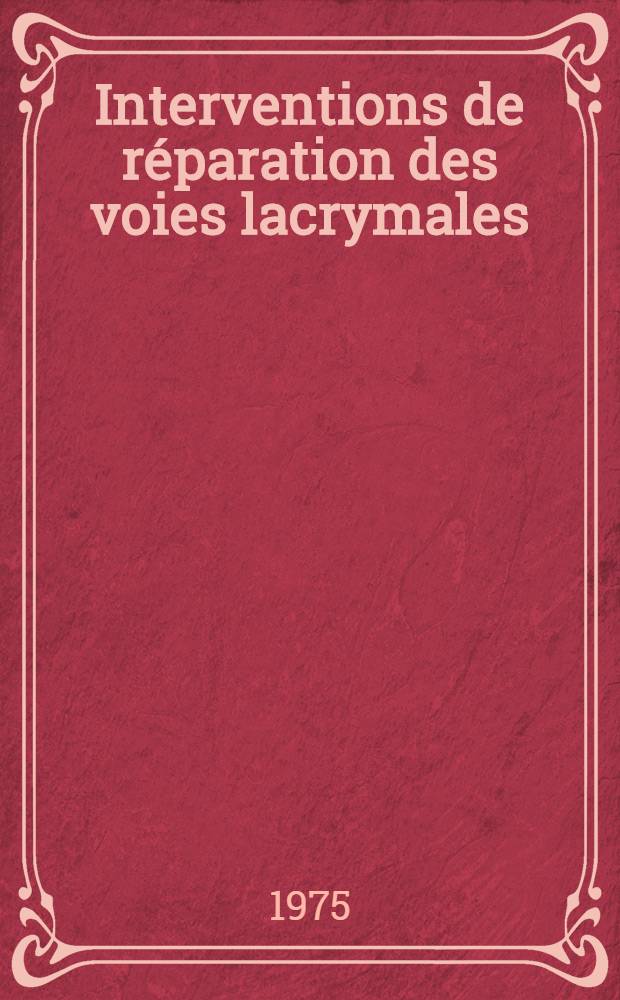 Interventions de réparation des voies lacrymales : Étude des 198 cas de la Clinique ophtalmologique de l'Hôtel Dieu : Thèse ..
