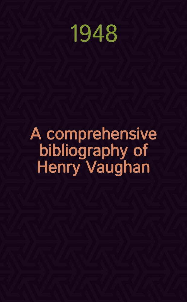 A comprehensive bibliography of Henry Vaughan