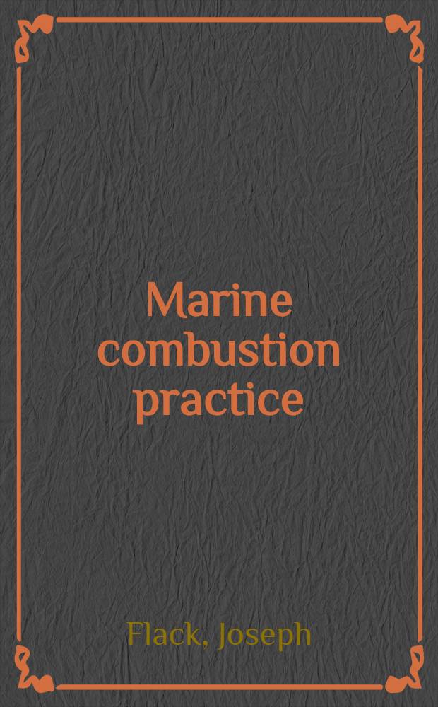 Marine combustion practice