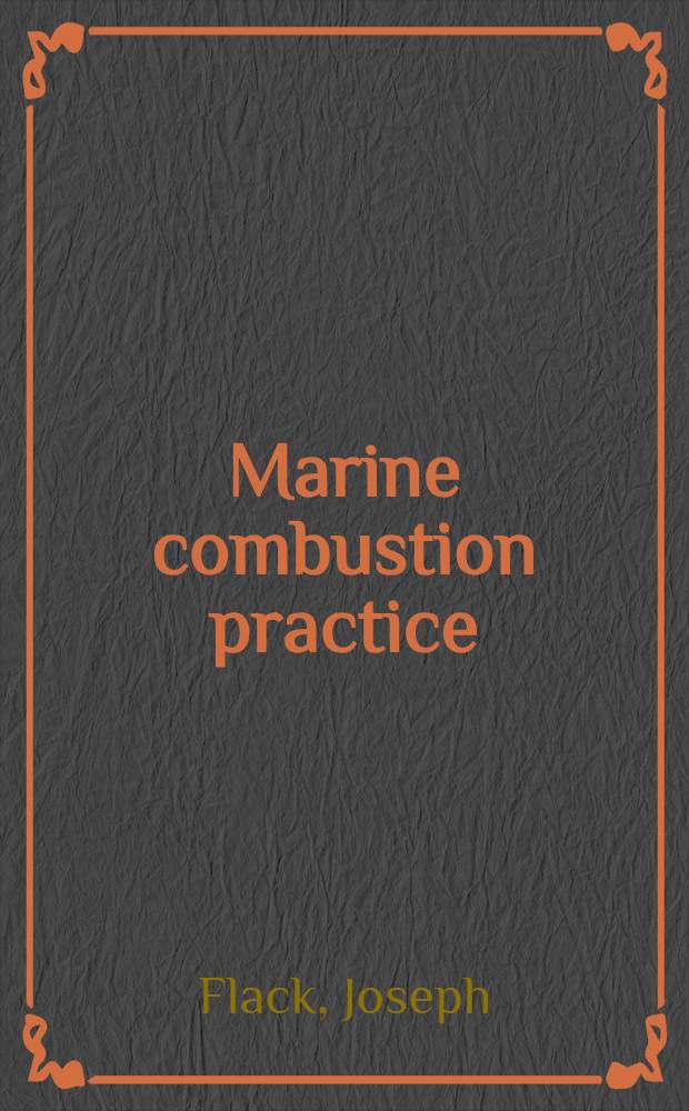 Marine combustion practice