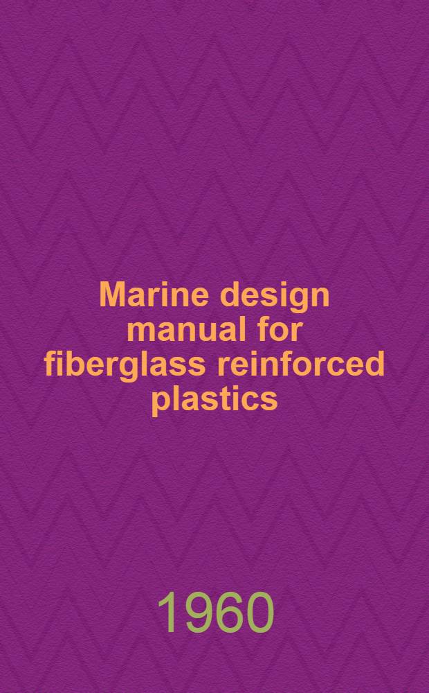 Marine design manual for fiberglass reinforced plastics
