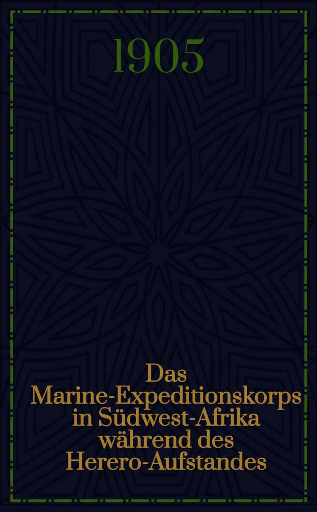 Das Marine-Expeditionskorps in Südwest-Afrika während des Herero-Aufstandes