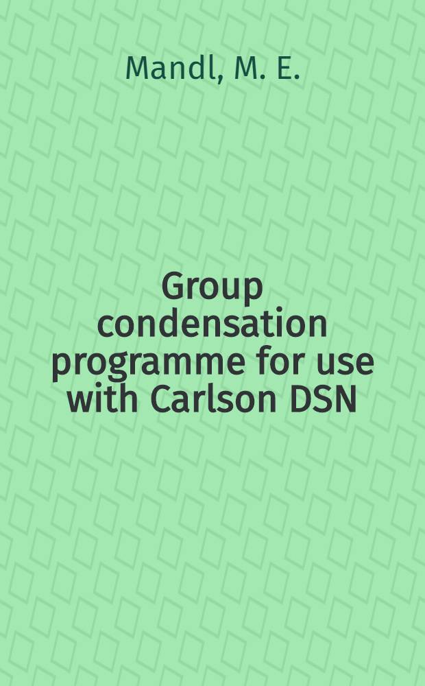Group condensation programme for use with Carlson DSN/TDC programmes (IBM704)