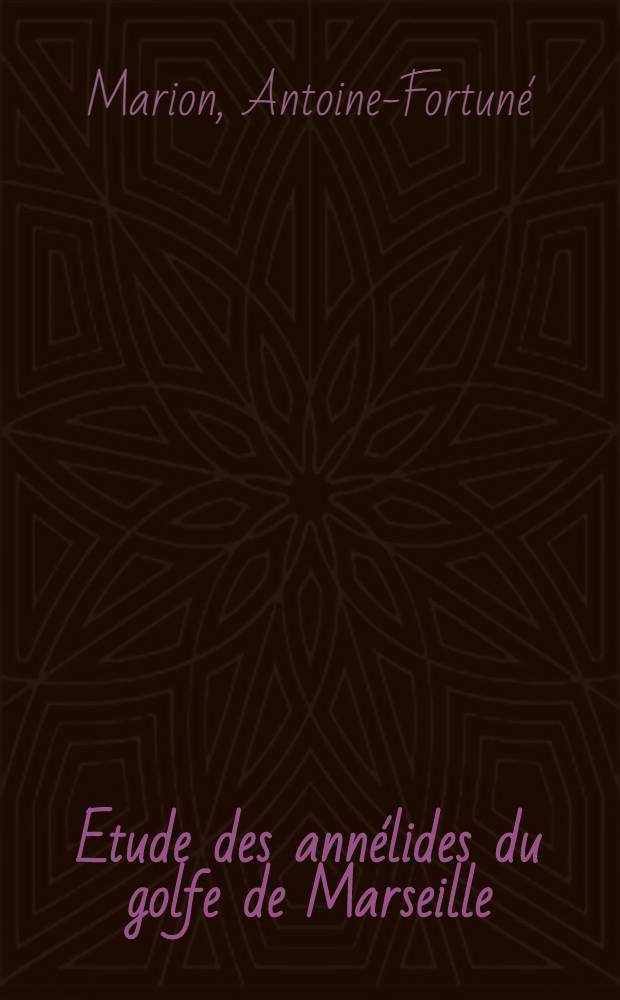 Etude des annélides du golfe de Marseille