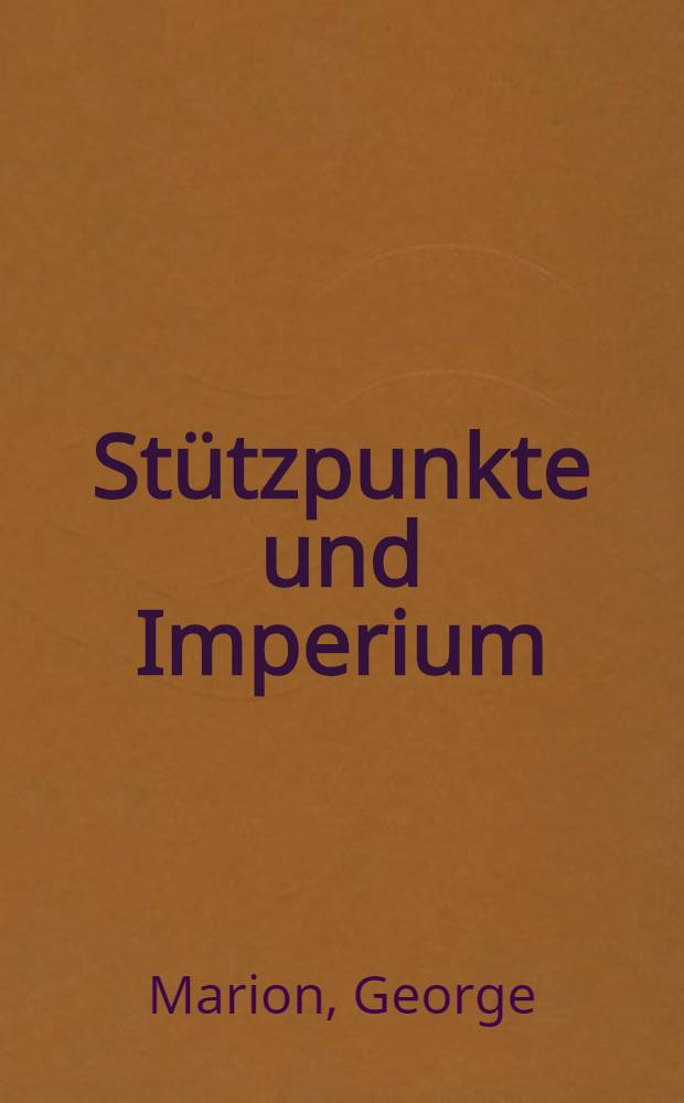 Stützpunkte und Imperium : Eine Darstellung der amerikanischen Expansion