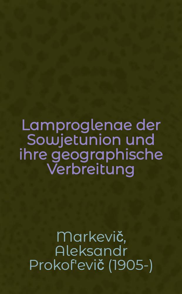 Lamproglenae der Sowjetunion und ihre geographische Verbreitung