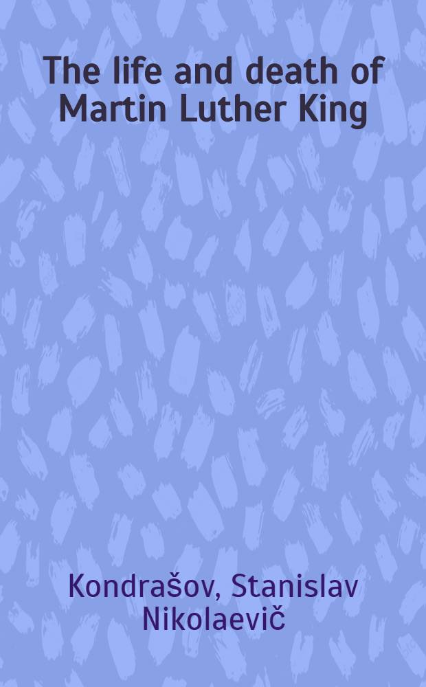 The life and death of Martin Luther King