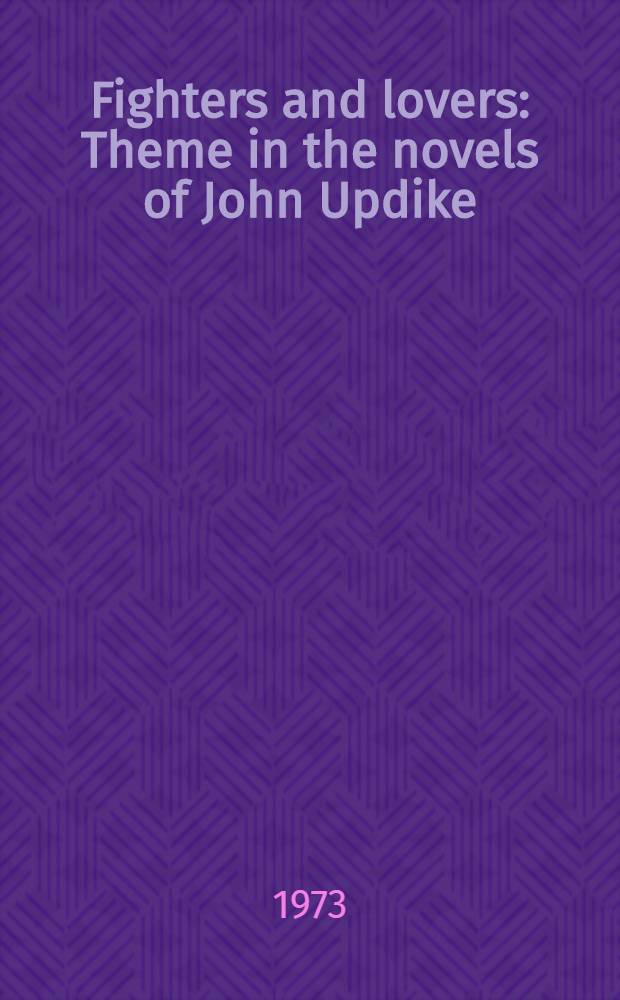 Fighters and lovers : Theme in the novels of John Updike