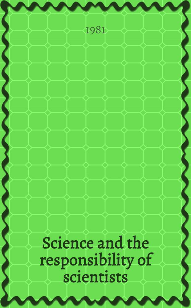 Science and the responsibility of scientists