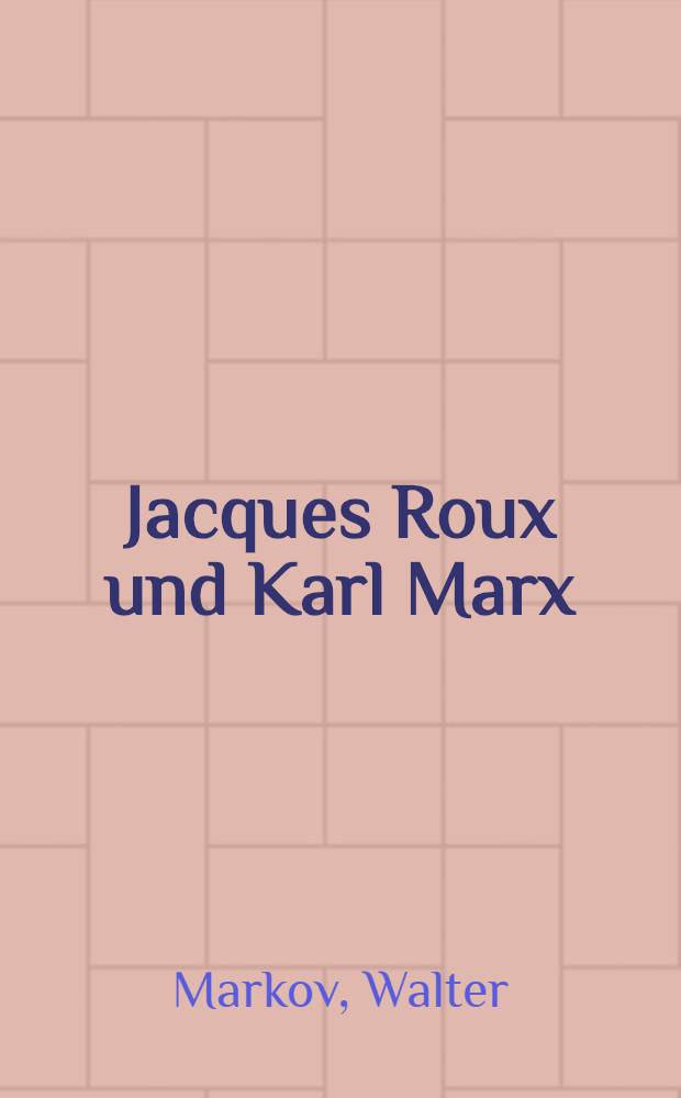 Jacques Roux und Karl Marx : Zum Einzug der Enragés in die Heilige Familie