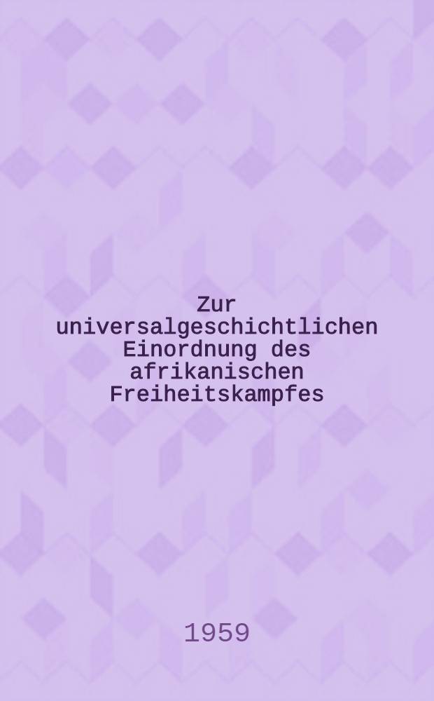 Zur universalgeschichtlichen Einordnung des afrikanischen Freiheitskampfes