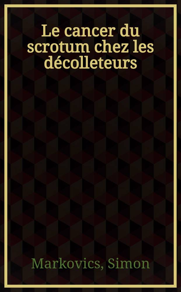 Le cancer du scrotum chez les décolleteurs : À propos de 16 cas : Thèse ..
