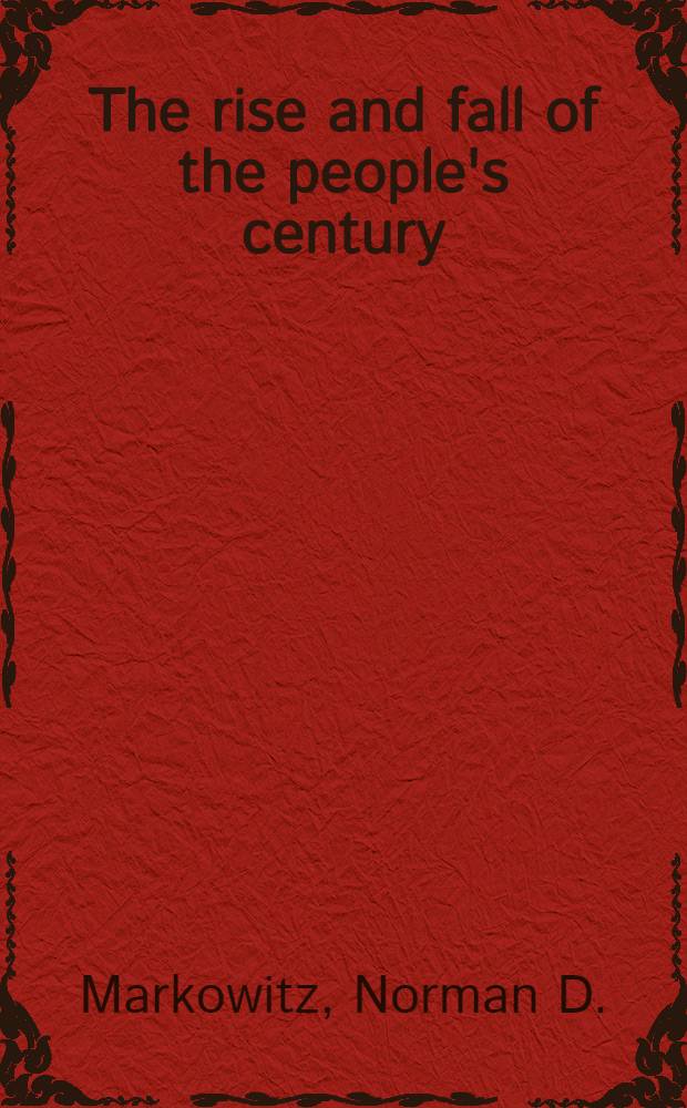 The rise and fall of the people's century : Henry A. Wallace a. Amer. liberalism, 1941-1948