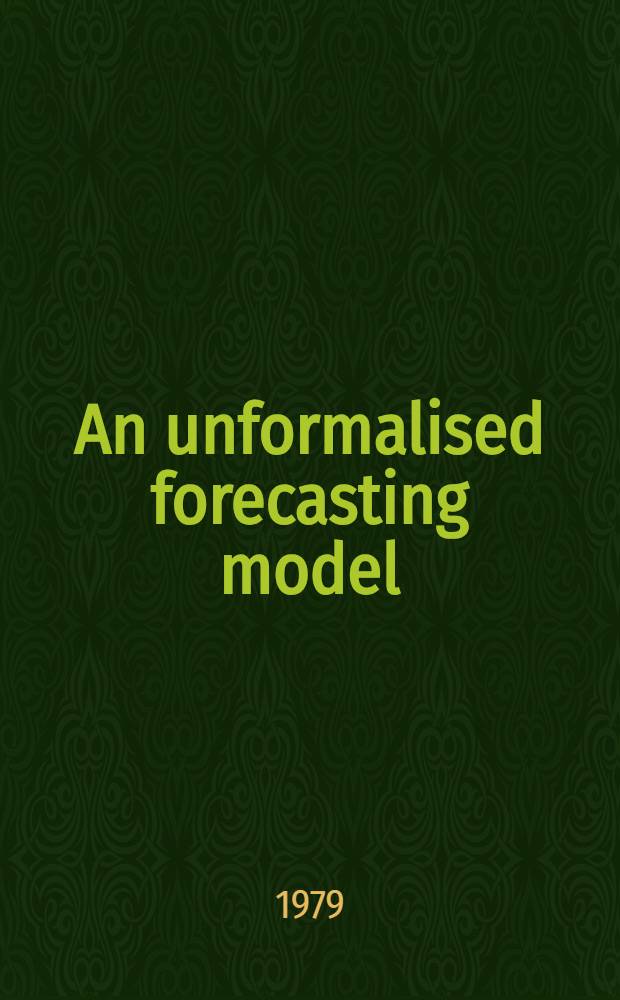 An unformalised forecasting model : The structure of the forecasting procedure of the Nat. of econ. research