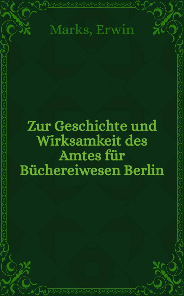 Zur Geschichte und Wirksamkeit des Amtes für Büchereiwesen Berlin (1945-1956)