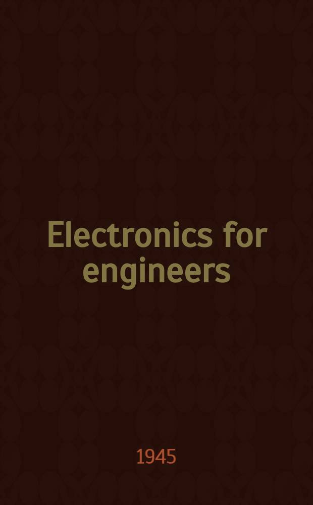 Electronics for engineers : Reference articles, charts, and graphs from Electronics magazine