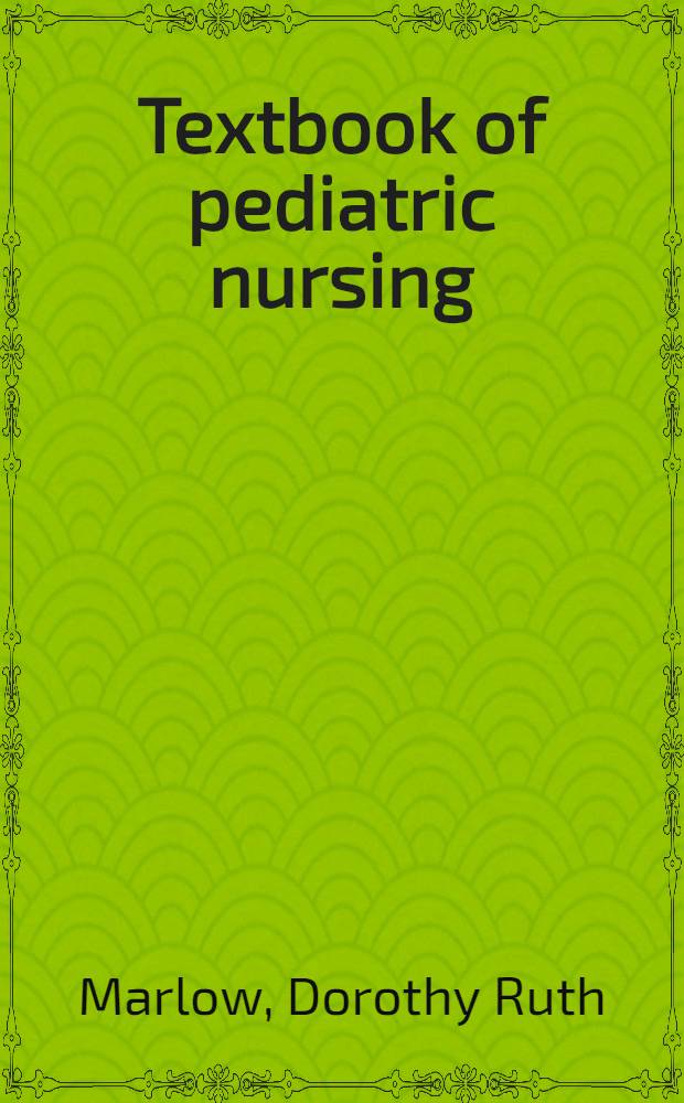 Textbook of pediatric nursing