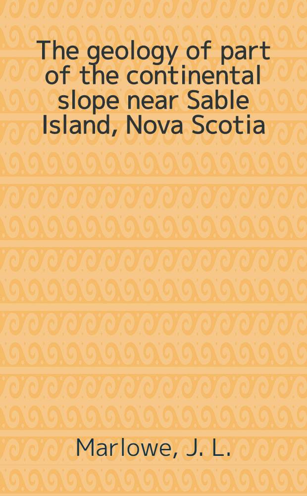 The geology of part of the continental slope near Sable Island, Nova Scotia