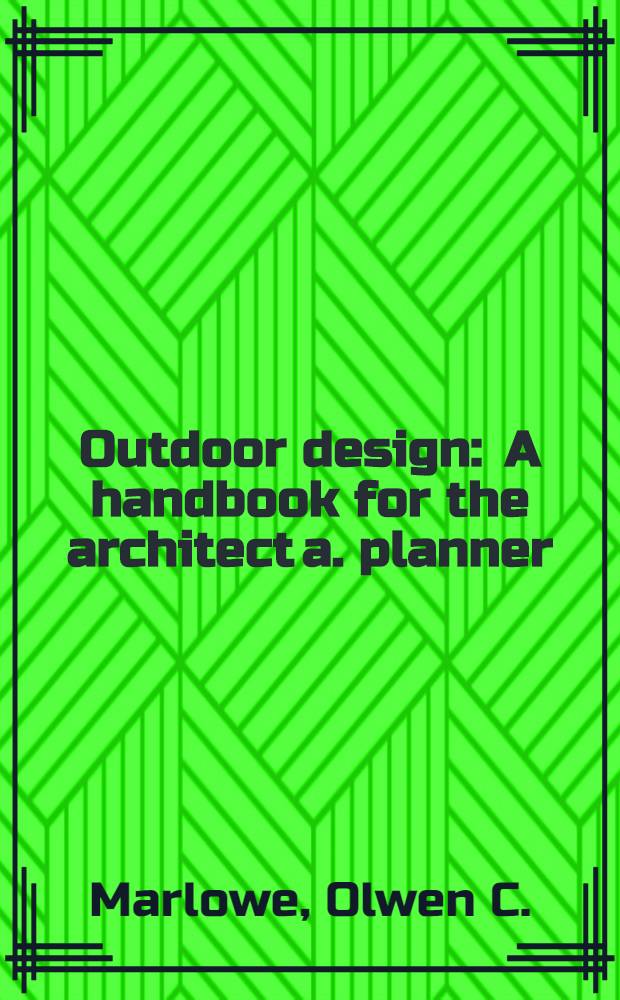 Outdoor design : A handbook for the architect a. planner