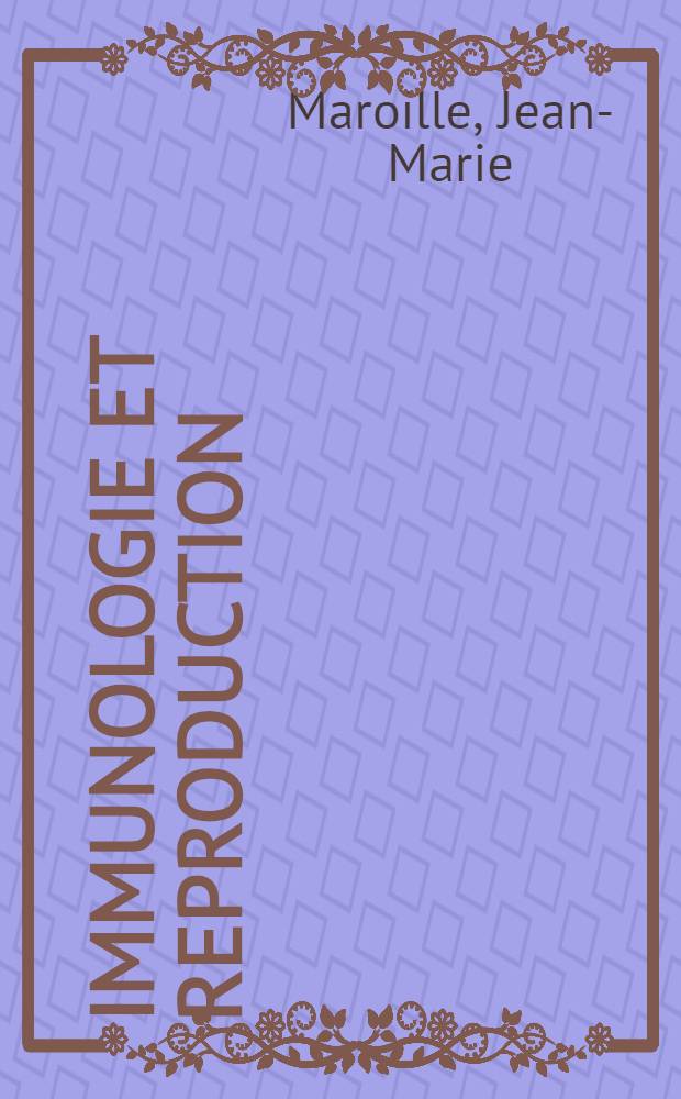 Immunologie et reproduction : Thèse ..