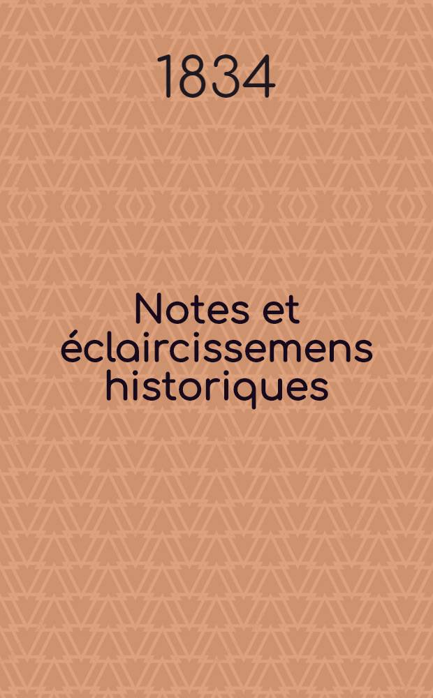 Notes et &eacute;claircissemens historiques