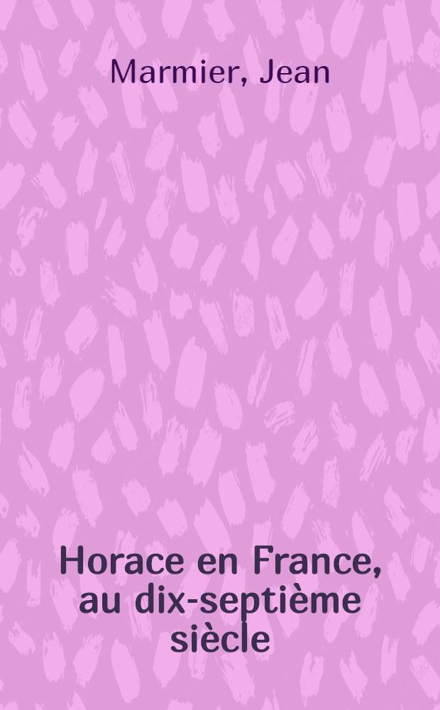 Horace en France, au dix-septième siècle