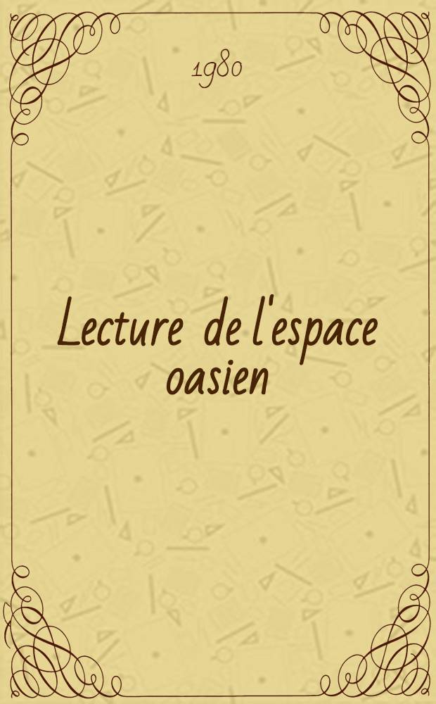 Lecture de l'espace oasien
