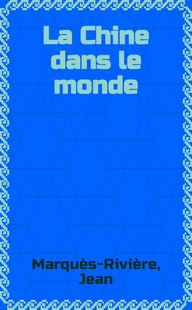 La Chine dans le monde : La révolution chin. de 1912 à 1935