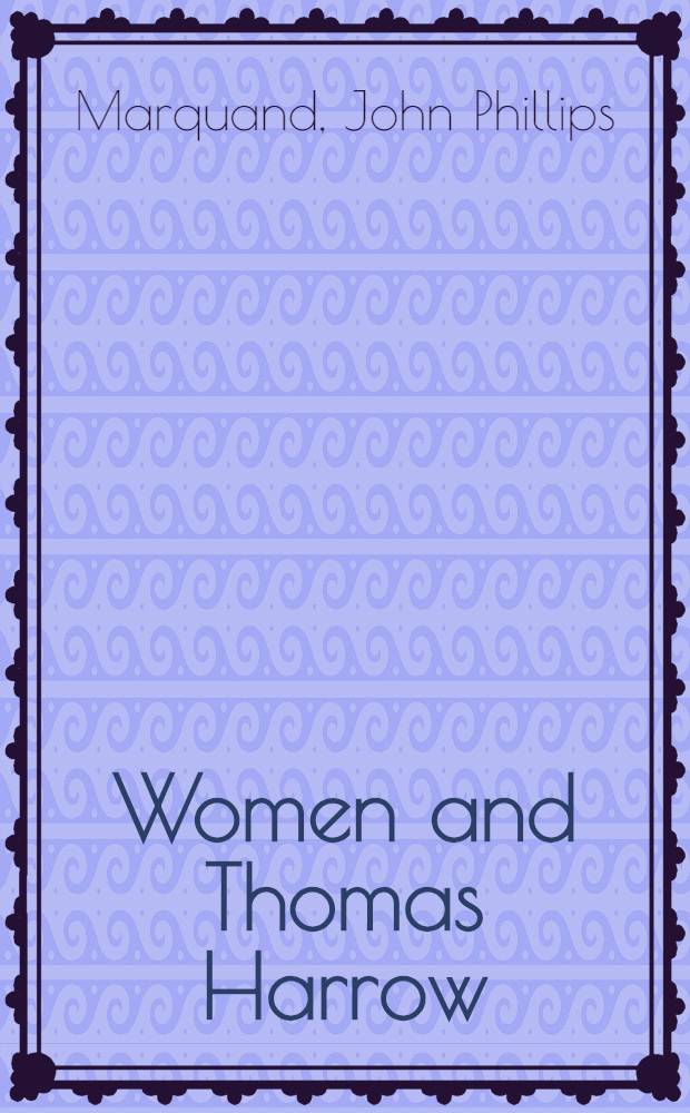 Women and Thomas Harrow : A novel