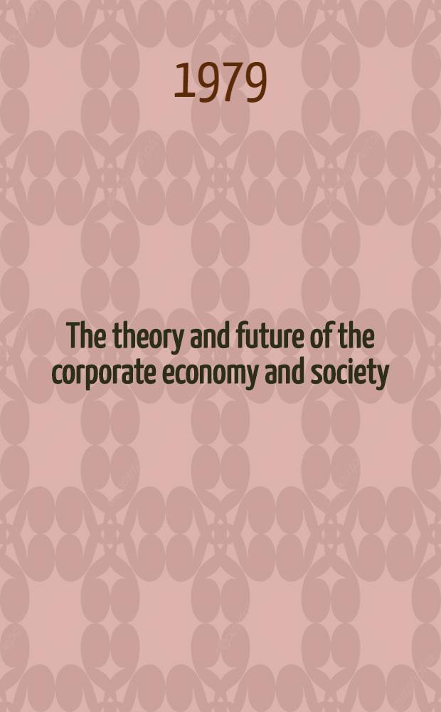 The theory and future of the corporate economy and society