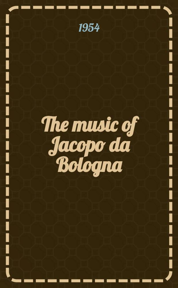 The music of Jacopo da Bologna